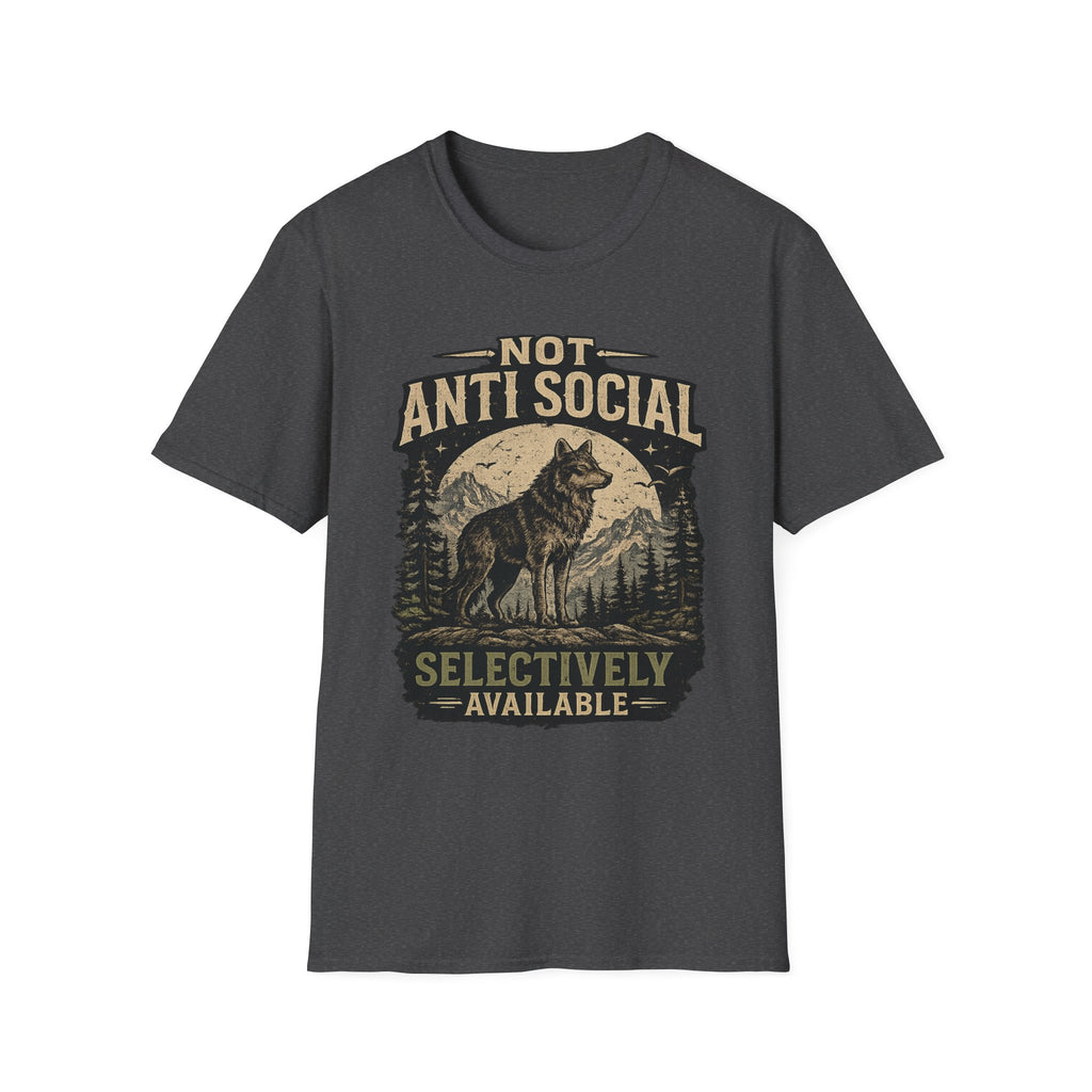 Not Anti Social Wolf T-Shirt — "Selectively Available" Graphic Tee for Introverts & Nature Lovers