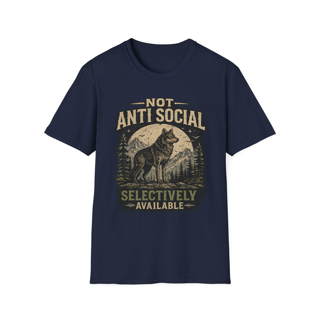 Not Anti Social Wolf T-Shirt — "Selectively Available" Graphic Tee for Introverts & Nature Lovers